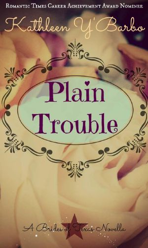 [The Brides of Texas Novellas 01] • Plain Trouble